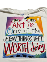 Load image into Gallery viewer, 1989 Fred Babb “Art is One of the Few Things Left Worth Doing” Tee (XL)
