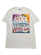 Load image into Gallery viewer, 1989 Fred Babb “Art is One of the Few Things Left Worth Doing” Tee (XL)
