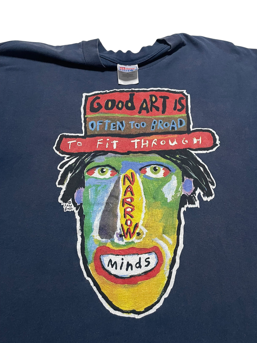 Mid-1990s Fred Babb “Good Art is Often Too Broad to Fit Through Narrow Minds” Tee (XL)